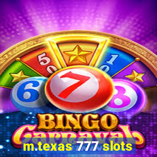 m.texas 777 slots